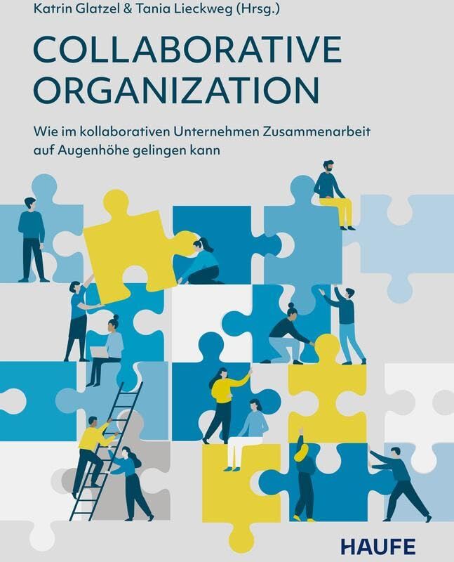 Collaborative Organization: Wie im kollaborativen Unternehmen Zusammenarbeit auf Augenhöhe gelingen kann (Haufe Fachbuch) - Preis vom 09.10.2026 07:28:09 h