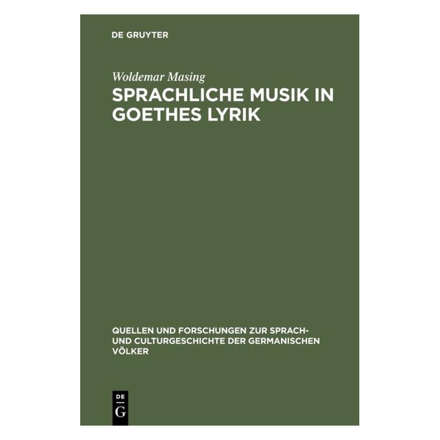 De Gruyter Masing:Sprachliche Musik in Goethes Lyr (Deutsch, Hardcover, Woldemar Masing) (67767035)