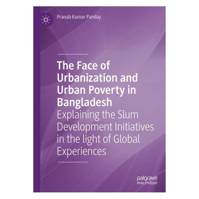 Springer The Face of Urbanization and Urban Poverty in Bangladesh (Englisch, Hardcover, Pranab Kumar Panday) (71875296)