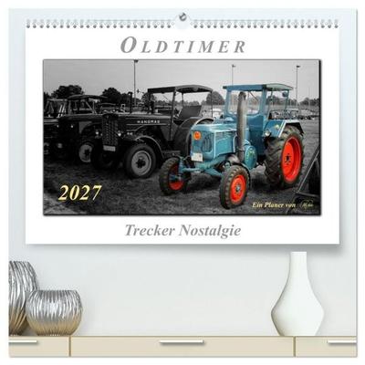 Oldtimer - Trecker Nostalgie (hochwertiger Premium Wandkalender 2027 DIN A2 quer), Kunstdruck in Hochglanz