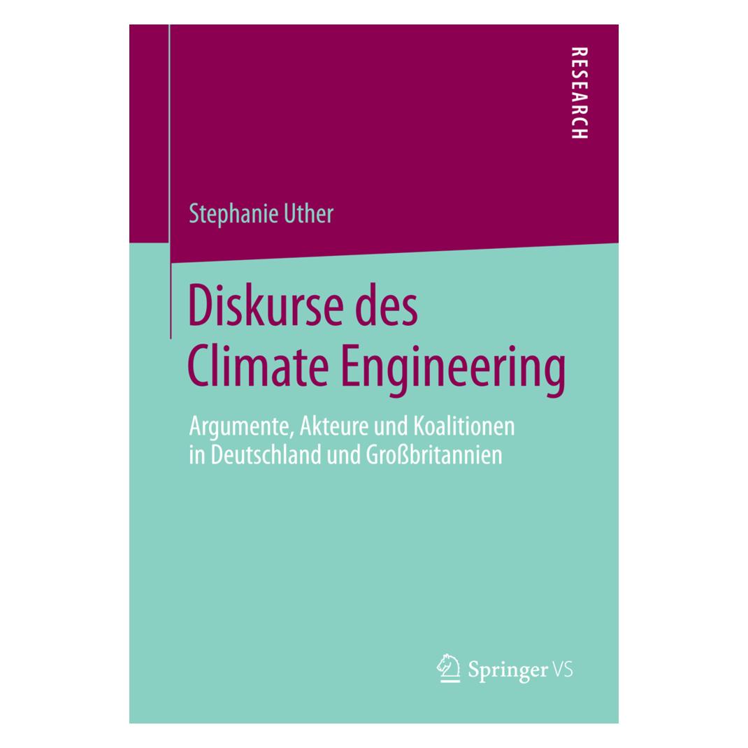 Springer Diskurse des Climate Engineering (Deutsch, Softcover, Stephanie Uther) (55548287)