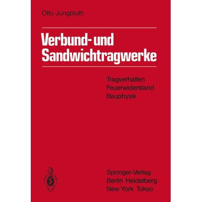 Verbund- und Sandwichtragwerke, Taschenbuch von Otto Jungbluth, Springer Berlin, 978-3-642-52259-8