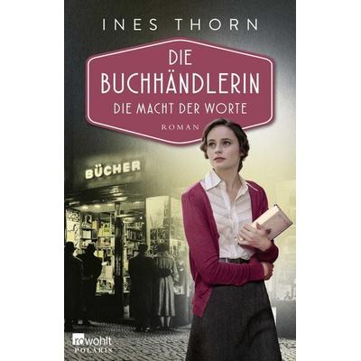 Die Buchhändlerin: Die Macht der Worte, Taschenbuch von Ines Thorn, Rowohlt Taschenbuch