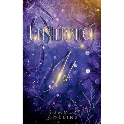 Unsterblich Ich, Taschenbuch von Summer Collins, Tredition, 978-3-384-53885-7