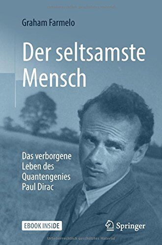 Graham Farmelo - Der seltsamste Mensch: Das verborgene Leben des Quantengenies Paul Dirac - Preis vom 19.10.2026 19:33:35 h