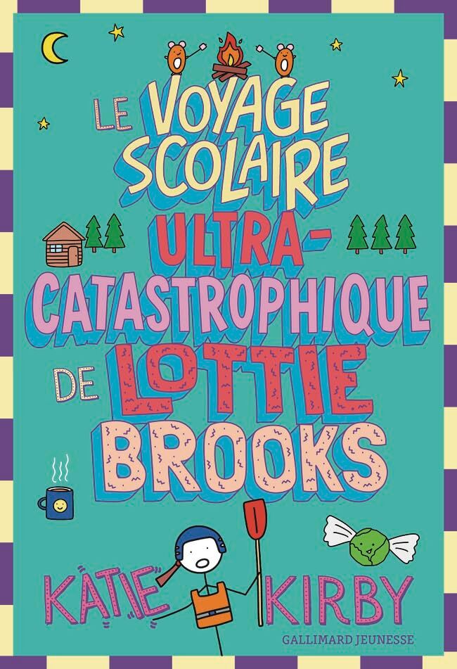 Katie Kirby - Lottie Brooks. Vol. 4. Le voyage scolaire ultra-catastrophique de Lottie Brooks - Preis vom 09.10.2026 07:28:09 h
