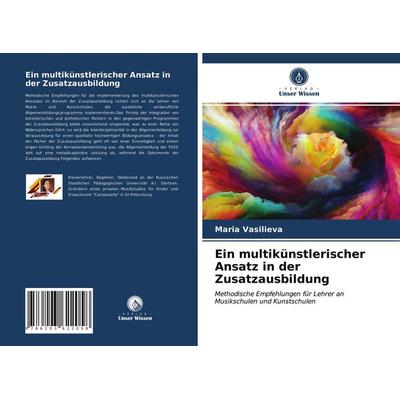 Ein multikünstlerischer Ansatz in der Zusatzausbildung -