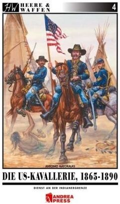 Antonio Mayoralas - Die US-Kavallerie 1865-1890: Dienst an der Indianergrenze - Preis vom 30.09.2026 09:01:18 h