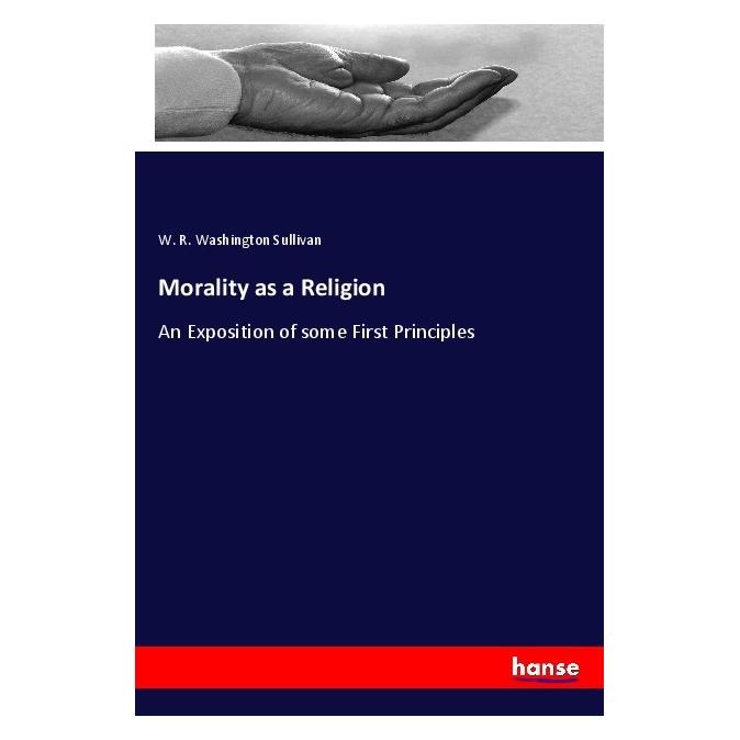 Hansebooks Morality as a Religion (Englisch, Softcover, W R Washington Sullivan) (56057710)