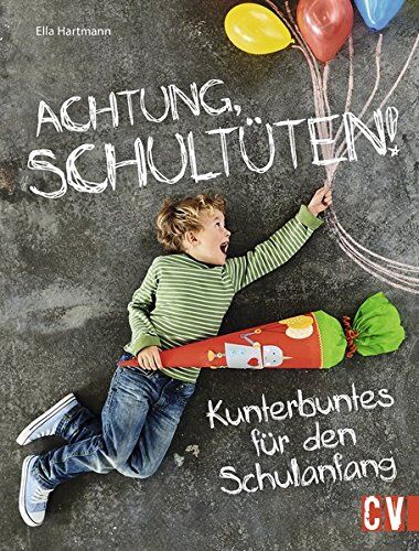Ella Hartmann - Achtung, Schultüten!: Kunterbuntes für den Schulanfang - Preis vom 11.10.2026 15:43:13 h