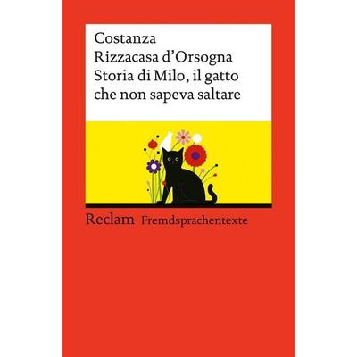 Storia di Milo, il gatto che non sapeva saltare, Taschenbuch von Costanza Rizzacasa d’Orsogna, Reclam, Philipp, 978-3-15-014518-0