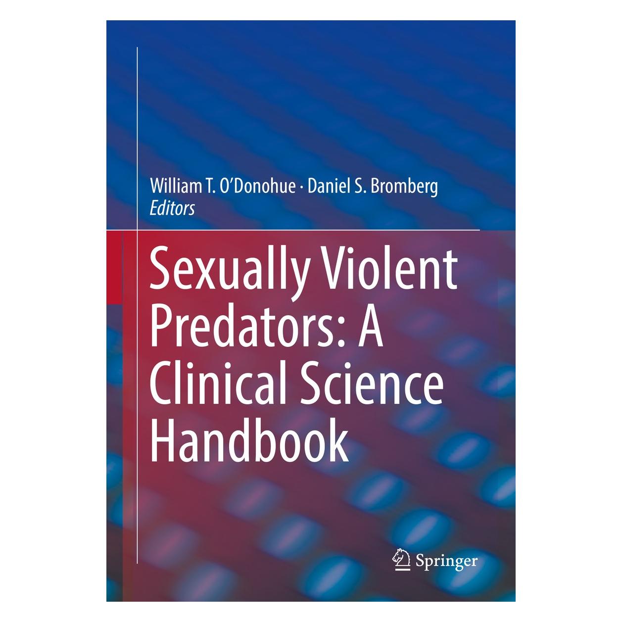Springer Sexually Violent Predators: A Clinical Science Handbook (9783030046958)