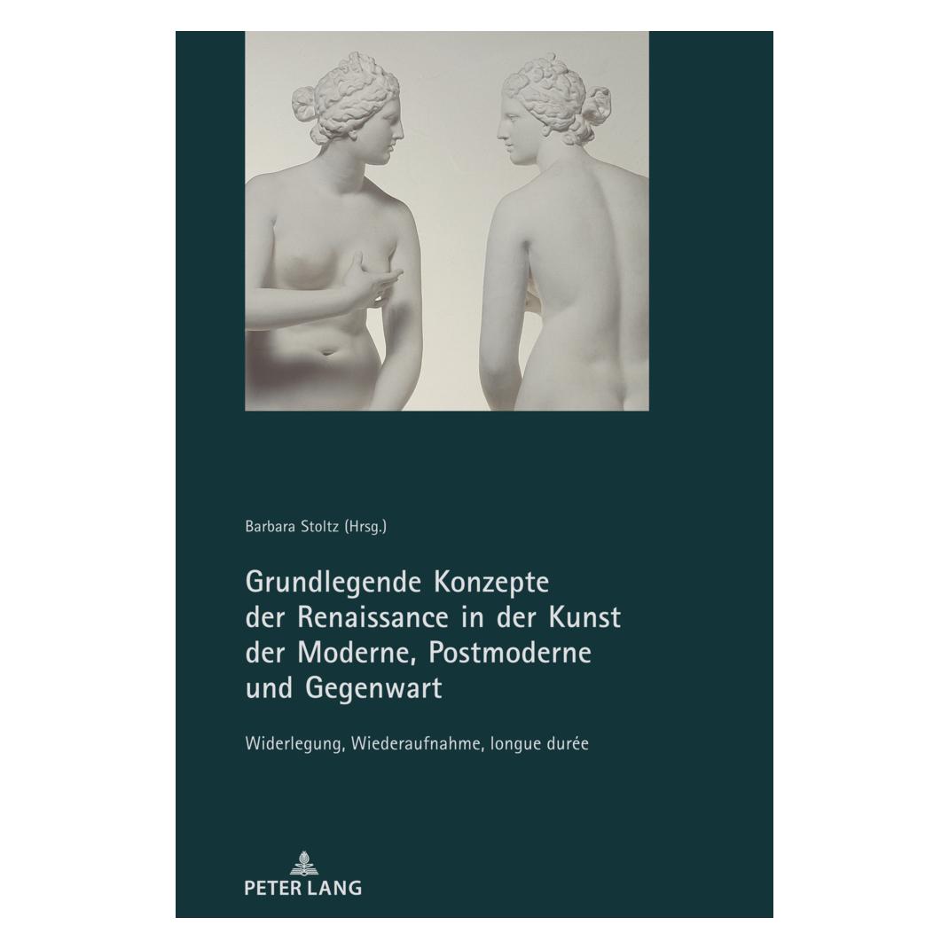 Peter Lang Grundlegende Konzepte der Renaissance in der Kunst der Moderne, Postmoderne und Gegenwart (Deutsch, Softcover, Barbara Stoltz) (53010519)
