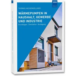 Wärmepumpen in Haushalt, Gewerbe und Industrie, Fachbücher von Thomas Hackensellner