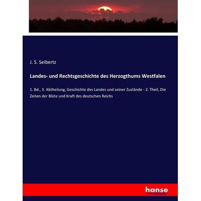 Landes- und Rechtsgeschichte des Herzogthums Westfalen, Taschenbuch von , Hansebooks, 978-3-7436-7357-1