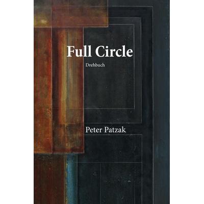 Full Circle, Taschenbuch von Peter Patzak, Der Drehbuchverlag, 978-3-902676-61-0