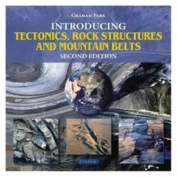 Introducing Tectonics, Rock Structures and Mountain Belts, Sachbücher von Graham Park