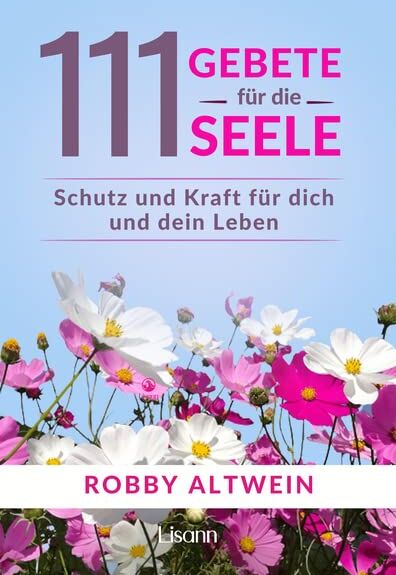 Robby Altwein - 111 Gebete für die Seele: Schutz und Kraft für dich und dein Leben - Preis vom 30.09.2026 22:30:23 h