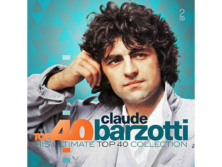 Claude Barzotti - Top 40 - Claude Barzotti