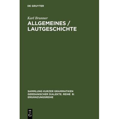 Allgemeines / Lautgeschichte, Gebundene Ausgabe von Karl Brunner, De Gruyter, 978-3-484-40008-5