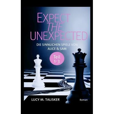 EXPECT THE UNEXPECTED, Taschenbuch von Lucy M. Talisker, BoD – Books on Demand, 978-3-7412-5068-2