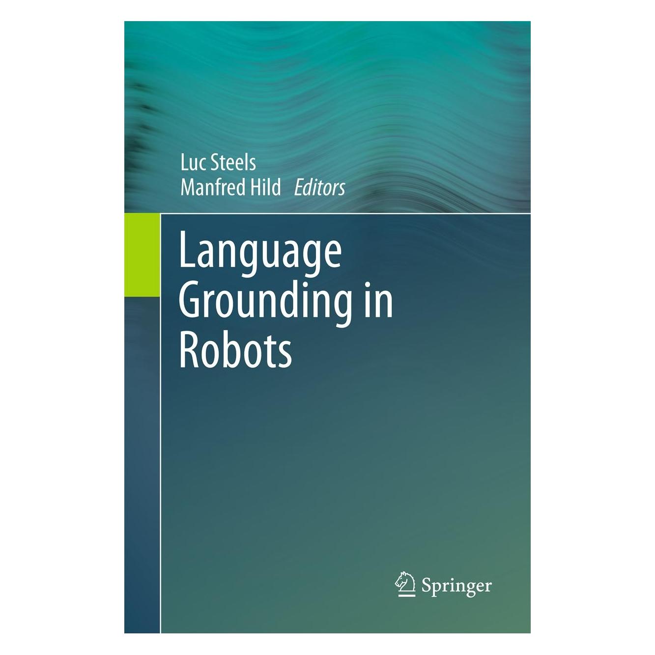 Springer Language Grounding in Robots (9781461430636)