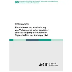Simulationen der Ausbreitung von Vulkanasche unter expliziter Berücksichtigung der optischen Eigensc, Fachbücher von Carolin Walter