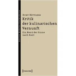 Kritik der kulinarischen Vernunft, Sachbücher von Kurt Röttgers
