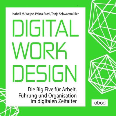 Digital Work Design - Isabell M. Welpe,Prisca Brosi,Tanja Schwarzmüller, Audio, 4066004653792
