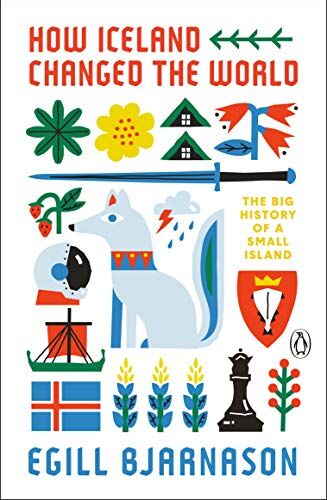 Egill Bjarnason - How Iceland Changed the World: The Big History of a Small Island - Preis vom 30.09.2026 22:30:23 h