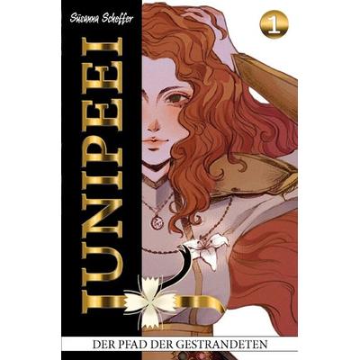 Junipeei - Der Pfad der Gestrandeten, Band 1, Taschenbuch von Susanna Scheffer, Epubli, 978-3-7575-8498-6