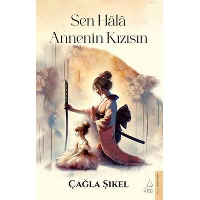 Sen Hala Annenin Kizisin, Taschenbuch von Cagla Sikel, Destek Yayinevi