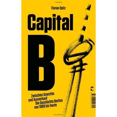 Capital B, Gebundene Ausgabe von Florian Opitz, Tropen, 978-3-608-50270-1