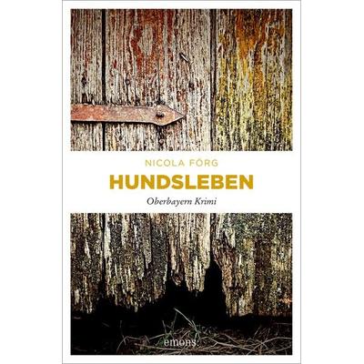 Hundsleben / Kommissar Weinzierl Band 7, Taschenbuch von Nicola Förg, Emons Verlag