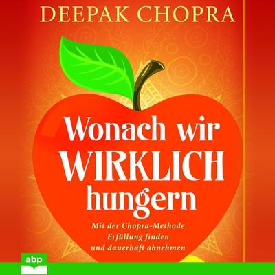 Wonach wir wirklich hungern - Deepak Chopra, Audio, 9798894890685