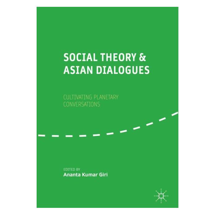 Springer Social Theory and Asian Dialogues (Englisch, Hardcover, Ananta Kumar Giri) (9789811070945)