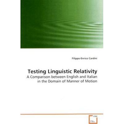 Cardini, F: Testing Linguistic Relativity, Taschenbuch von Filippo-Enrico Cardini, VDM, 978-3-639-15907-3
