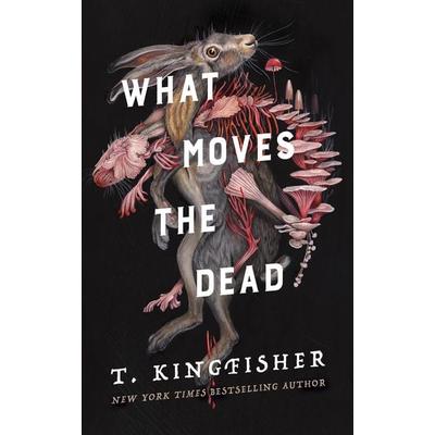 What Moves the Dead, Taschenbuch von T. Kingfisher, Macmillan USA, 978-1-250-83081-4