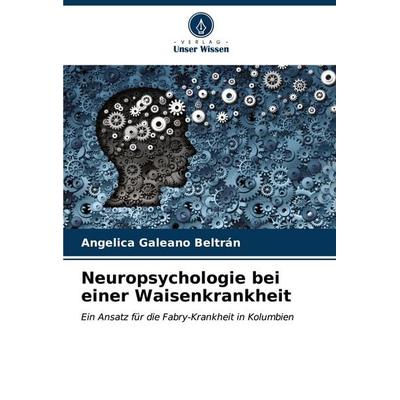 Neuropsychologie bei einer Waisenkrankheit, Taschenbuch von Angelica Galeano Beltrán, Verlag Unser Wissen, 978-620-6-60568-3