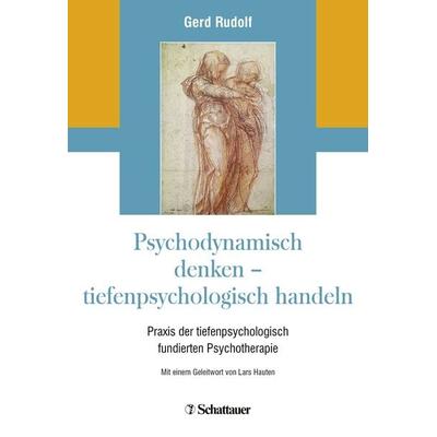 Psychodynamisch denken - tiefenpsychologisch handeln, Taschenbuch von Gerd Rudolf, Schattauer, 978-3-608-40015-1
