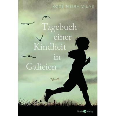 Tagebuch einer Kindheit in Galicien, Taschenbuch von Xosé Neira Vilas, Morio, 978-3-945424-88-9