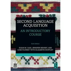 Second Language Acquisition, Schulbücher von Susan M. Gass, Elizabeth Huntley, Luke Plonsky, Jennifer Behney