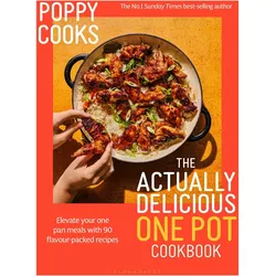 Poppy Cooks: The Actually Delicious One Pot Cookbook, Ratgeber von Poppy O'Toole