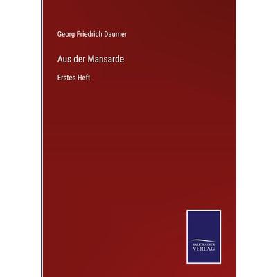 Aus der Mansarde, Gebundene Ausgabe von Georg Friedrich Daumer, Outlook, 978-3-375-11179-3