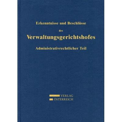 Erkenntnisse und Beschlüsse des Verwaltungsgsgerichtshofes, Taschenbuch von , Verlag Österreich, 978-3-7046-4533-3
