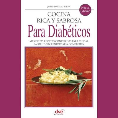 Cocina rica y sabrosa para diabéticos - Josep Dalmau Riera, Audio, 9798894055527