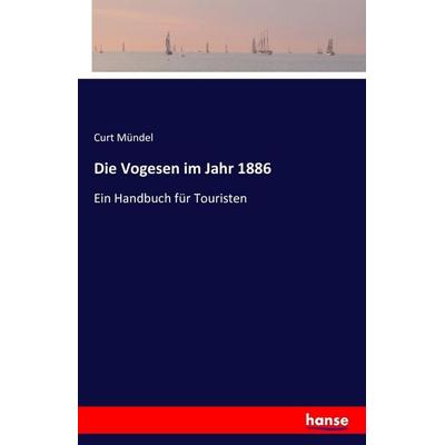 Die Vogesen im Jahr 1886, Taschenbuch von Curt Mündel, Hansebooks, 978-3-7428-3545-1