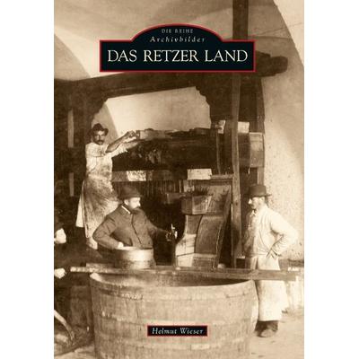 Das Retzer Land, Taschenbuch von Helmut Wieser, Sutton, 978-3-86680-513-2