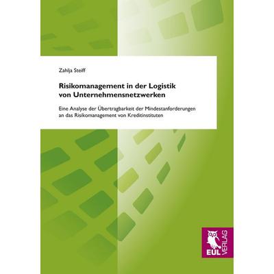 Risikomanagement in der Logistik von Unternehmensnetzwerken, Taschenbuch von Zahlja Steiff, Josef Eul Verlag, 978-3-89936-874-1