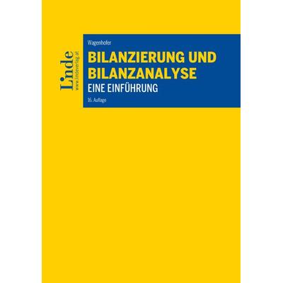 Bilanzierung und Bilanzanalyse, Gebundene Ausgabe von Alfred Wagenhofer, Linde, 978-3-7073-5226-9